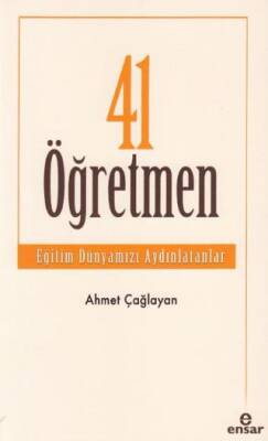 41 Öğretmen - Eğitim Dünyamızı Aydınlatanlar - 1