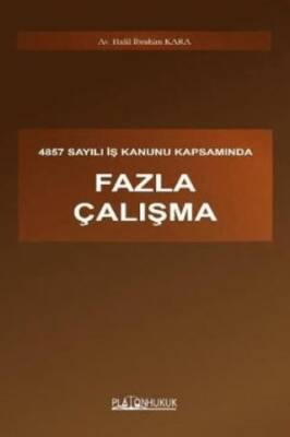 4857 Sayılı İş Kanunu Kapsamında Fazla Çalışma - 1