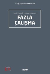 4857 Sayılı İş Kanunu Uyarınca Fazla Çalışma - Seçkin Yayıncılık