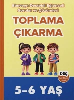 5-6 Yaş Toplama Çıkarma Ebeveyn Destekli Eğlenceli Sorular ve Çözümleri - 1