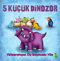 5 Küçük Dinozor - Tiriseratops: Üç Boynuzlu Yüz - Yeşil Dinozor