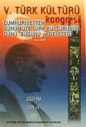 5. Türk Kültürü Kongresi Cilt: 4 - Atatürk Kültür Merkezi Yayınları
