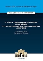 5. Türkiye - Bosna Hersek - Hırvatistan Hukuk Günleri - 5. Turkish - Bosnian Herzegovinian Croatian Jurist Days - On İki Levha Yayınları
