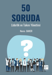 50 Soruda Liderlik ve Takım Yönetimi - Gazi Kitabevi