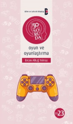 50 Soruda Oyun ve Oyunlaştırma - Bilim ve Gelecek Kitaplığı
