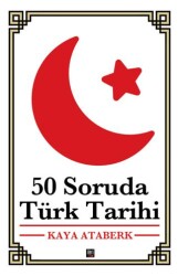 50 Soruda Türk Tarihi - İleri Yayınları
