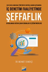 5018 Sayılı Kamu Mali Yönetimi ve Kontrol Kanunu Kapsamında İç Denetim Faaliyetinde Şeffaflık - Siyasal Kitabevi