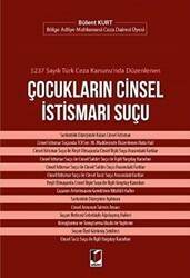 5237 Sayılı Türk Ceza Kanunu`nda Düzenlenen Çocukların Cinsel İstismarı Suçu - Adalet Yayınevi