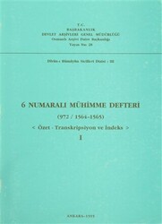 6 Numaralı Mühimme Defteri 972-1564-1565 Cilt: 1 - Devlet Arşivleri Genel Müdürlüğü