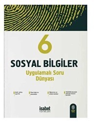 6. Sınıf Sosyal Bilgiler Uygulamalı Soru Dünyası - İsabet Yayınları