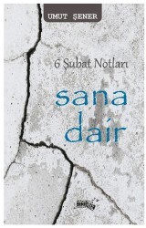 6 Şubat Notları Sana Dair - Sınırsız Kitap