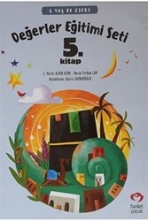 6 Yaş ve Üzeri Değerler Eğitimi Seti 5. Kitap - Fazilet Çocuk Yayınevi