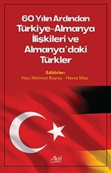 60 Yılın Ardından Türkiye-Almanya İlişkileri ve Almanya’daki Türkler - Aktif Yayınevi