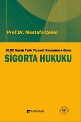 6102 Sayılı Türk Ticaret Kanuna Göre Sigorta Hukuku - Karahan Kitabevi