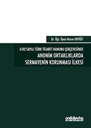 6102 Sayılı Türk Ticaret Kanunu Çerçevesinde Anonim Ortaklıklarda Sermayenin Korunması İlkesi - On İki Levha Yayınları