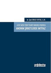 6102 Sayılı Türk Ticaret Kanunu Uyarınca Anonim Şirketlerde İmtiyaz - On İki Levha Yayınları