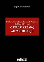 6362 Sayılı Sermaye Piyasası Kanunu`nda Düzenlenen SerPK md 110-1-b ve c Örtülü Kazanç Aktarımı Suçu - On İki Levha Yayınları