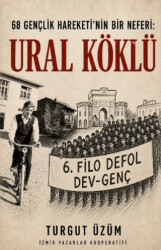 68 Gençlik Hareketinin Bir Neferi: Ural Köklü - İZYAKO