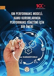 6M Performans Modeli: Kamu Kurumlarında Performans Yönetimi İçin Bir Öneri - Türk İdari Araştırmaları Vakfı