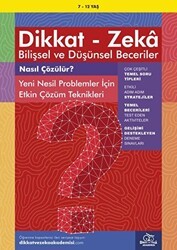 7-12 Yaş Dikkat - Zeka Bilişsel ve Düşünsel Beceriler - Nasıl Çözülür? Yeni Nesil Problemler İçin Etkin Çözüm Teknikleri - Dikkat ve Zeka Akademisi Yayınları