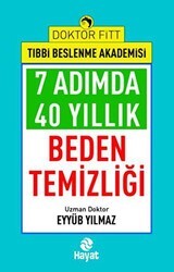 7 Adımda 40 Yıllık Beden Temizliği - Hayat Yayınları