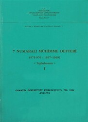 7 Numaralı Mühimme Defteri 975-976 - 1567-1569 - Tıpkıbasım Cilt: 1 - Devlet Arşivleri Genel Müdürlüğü