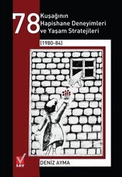 78 Kuşağının Hapishane Deneyimleri ve Yaşam Stratejileri 1980-84 - Sosyal Araştırmalar Vakfı