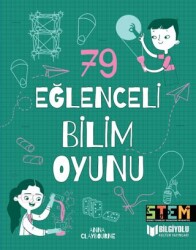 79 Eğlenceli Bilim Oyunu - Bilgiyolu Kültür Yayınları