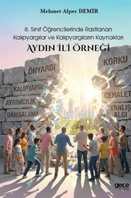 8. Sınıf Öğrencilerinde Rastlanan Kalıpyargılar ve Kalıpyargıların Kaynakları: Aydın İli Örneği - 1