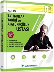 Mutlu Yayıncılık 8. Sınıf Yeni Nesil T.C. İnkılap Tarihi ve Atatürkçülük Ustası - Mutlu Yayıncılık