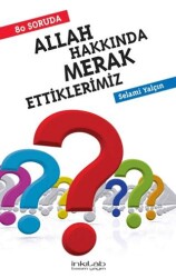 80 Soruda Allah Hakkında Merak Ettiklerimiz - İnkılab Yayınları