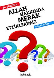 80 Soruda Allah Hakkında Merak Ettiklerimiz - İnkılab Yayınları