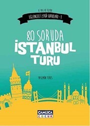 80 Soruda İstanbul Turu - Çamlıca Çocuk Yayınları