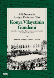 809 Numaralı Ayniyat Defterine Göre Konya Vilayetinin Gündemi - Çizgi Kitabevi Yayınları