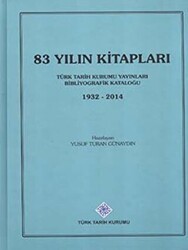 83 Yılın Kitapları 1932-2014 - Türk Tarih Kurumu Yayınları