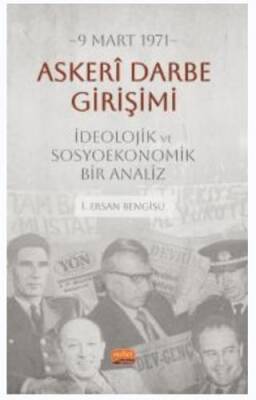 9 Mart 1971 Askeri Darbe Girişimi İdeolojik ve Sosyoekonomik Bir Analiz - 1