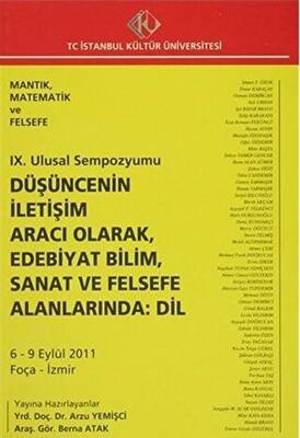 9. Ulusal Sempozyumu : Düşüncenin İletişim Aracı Olarak, Edebiyat Bilim, Sanat ve Felsefe Alanlarında: Dil 6 - 9 Eylül 2011 - 1