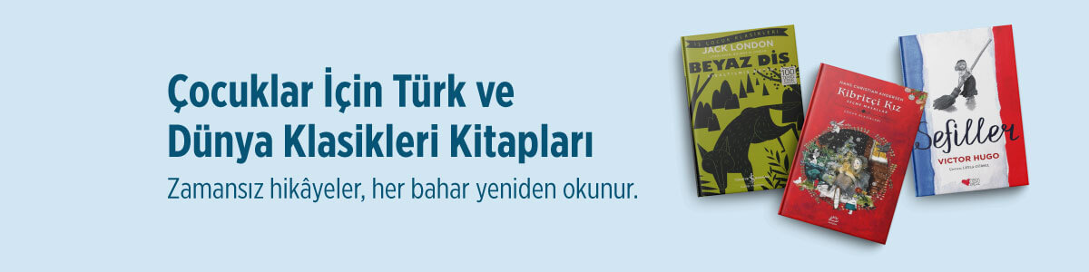 &Ccedil;ocuklar İ&ccedil;in Bahar Kampanyası - &Ccedil;ocuklar İ&ccedil;in T&uuml;rk ve D&uuml;nya Klasikleri Kitapları
