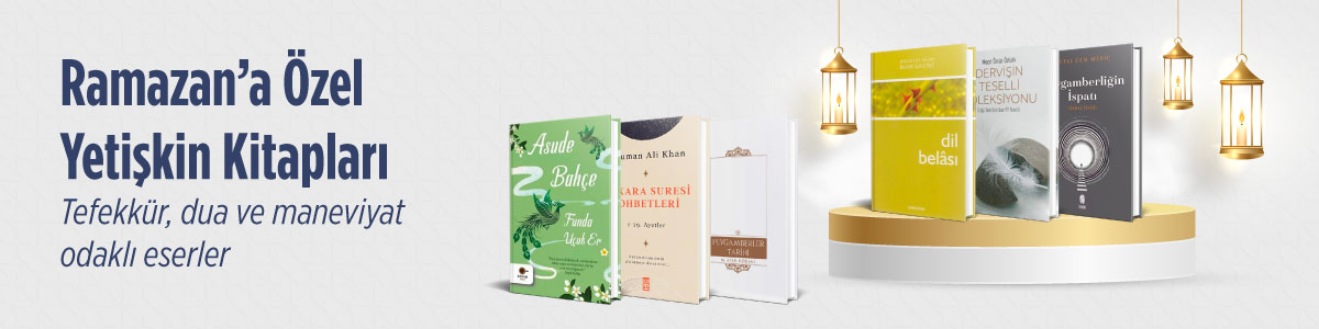 Ramazan'ın Bereketini Okumayla Karşılayın - Ramazana &Ouml;zel Kitap Se&ccedil;kileri