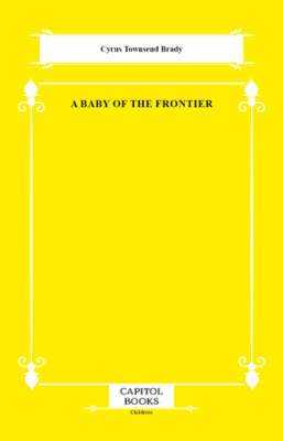 A Baby of the Frontier - 1