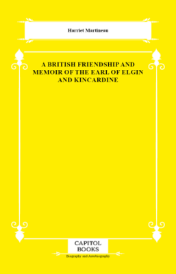 A British Friendship and Memoir of the Earl of Elgin and Kincardine - 1
