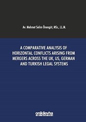 A Comparative Analysis Of Horizontal Conflicts Arising From Mergers Across The UK, US, German and Turkish Legal Systems - On İki Levha Yayınları