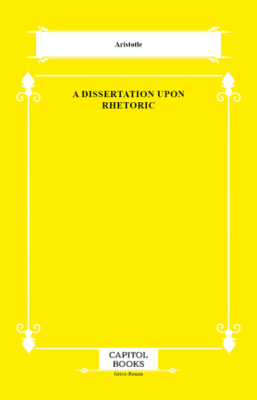 A Dissertation Upon Rhetoric - 1