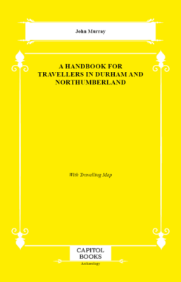 A Handbook for Travellers in Durham and Northumberland - 1