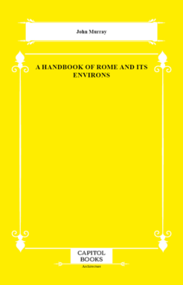 A Handbook of Rome and Its Environs - 1