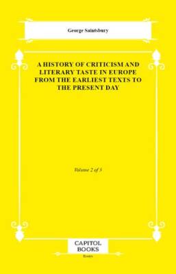 A History of Criticism and Literary Taste in Europe From the Earliest Texts to the Present Day - 1