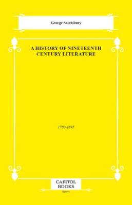 A History of Nineteenth Century Literature - 1