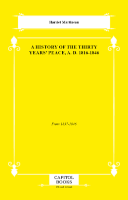 A History of the Thirty Years` Peace, A. D. 1816-1846 - 1