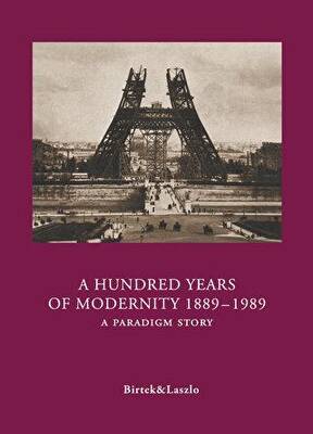 A Hundred Years of Modernity 1889-1989 - 1
