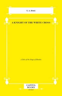 A Knight of the White Cross - 1